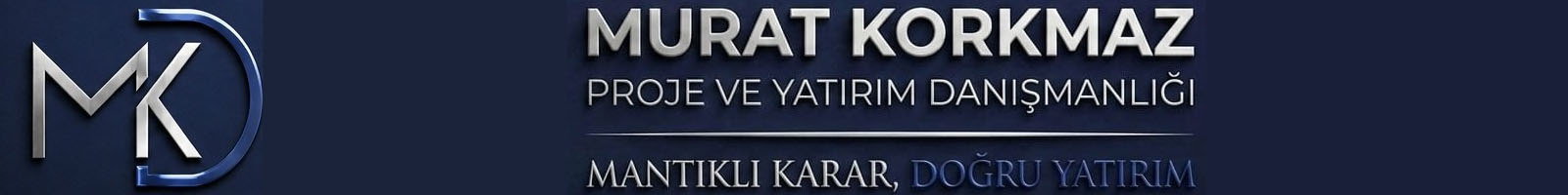 Murat KORKMAZ - PROJE VE YATIRIM DANIŞMANLIĞI